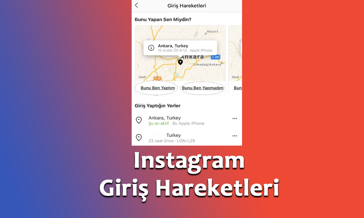 Instagram Giriş Hareketleri Konum Yanlış Gösteriyor
