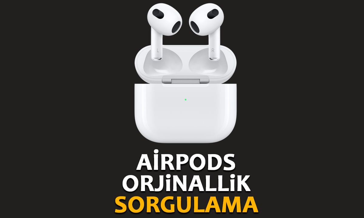 Apple Airpods Orjinallik Sorgulama
