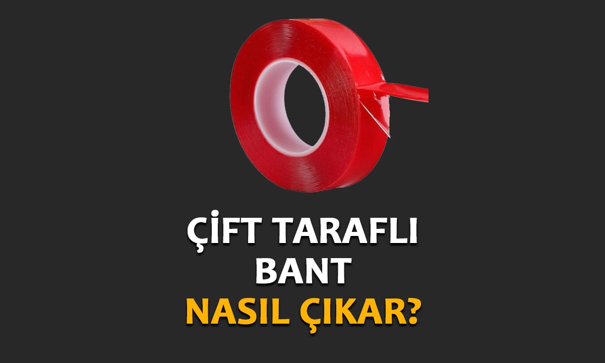 Çift Taraflı Bant Duvardan Nasıl Çıkar