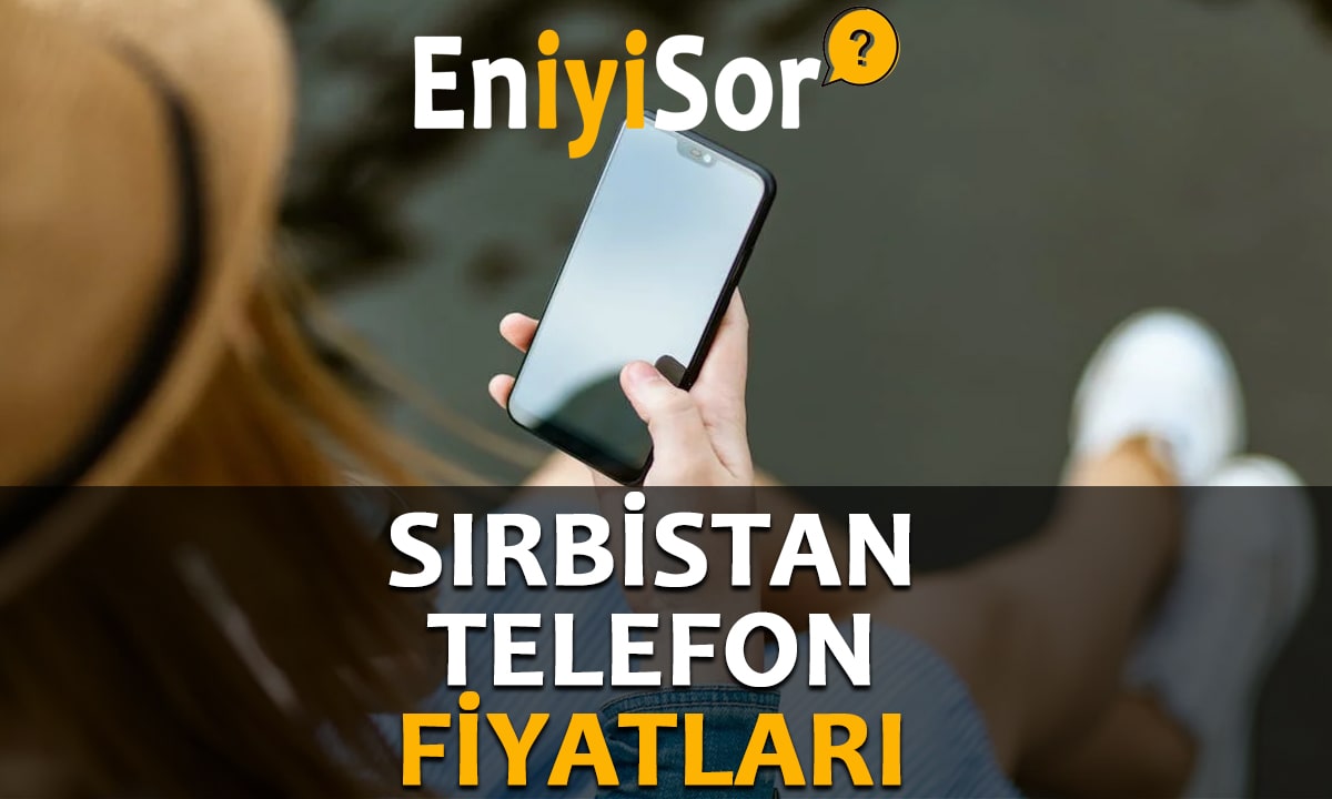 Sırbistan Telefon Fiyatları