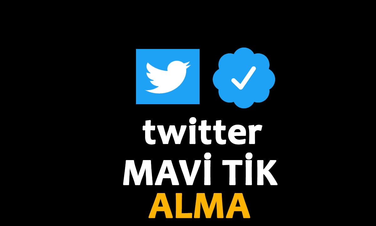 Twitter Mavi Tik Nasıl Alınır