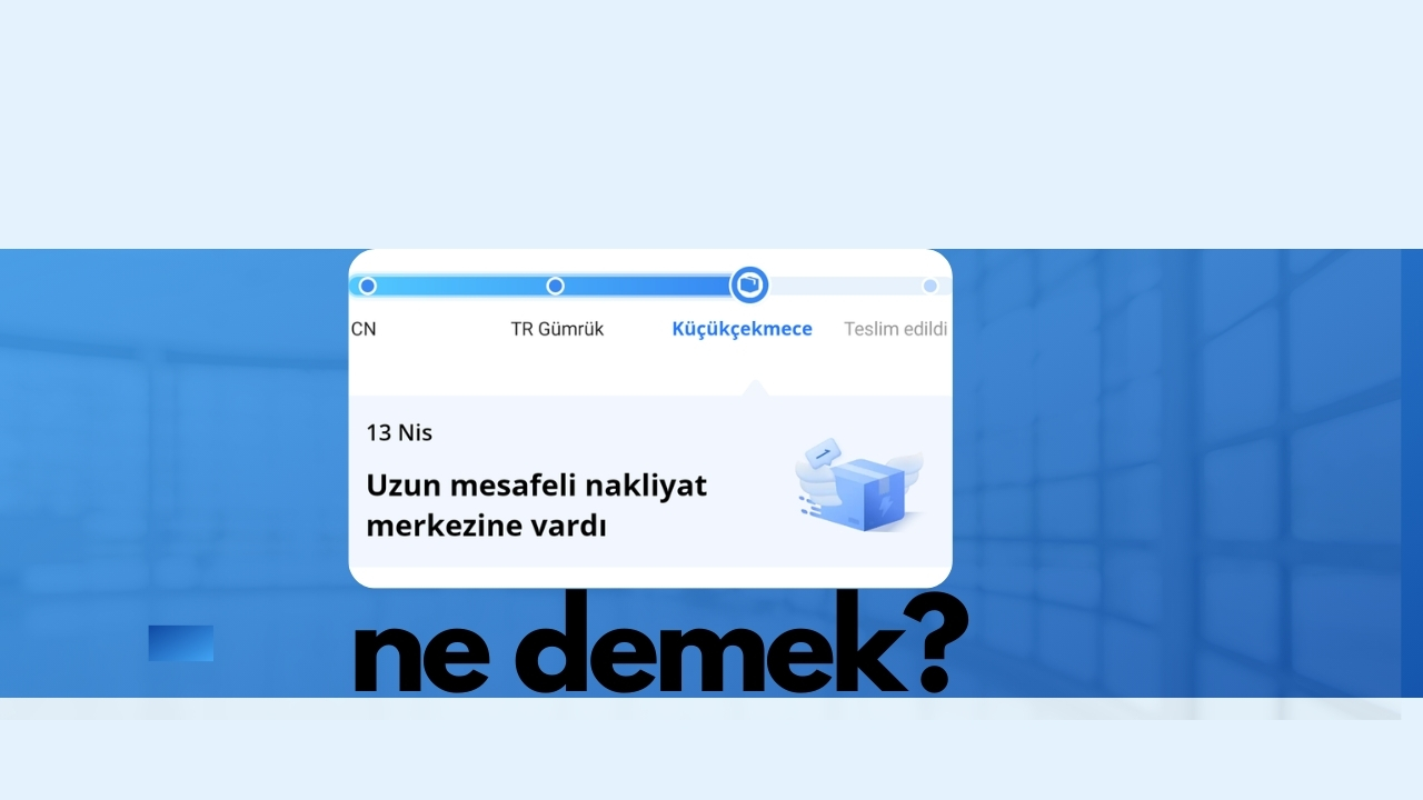 AliExpress uzun mesafeli nakliyat merkezine vardı