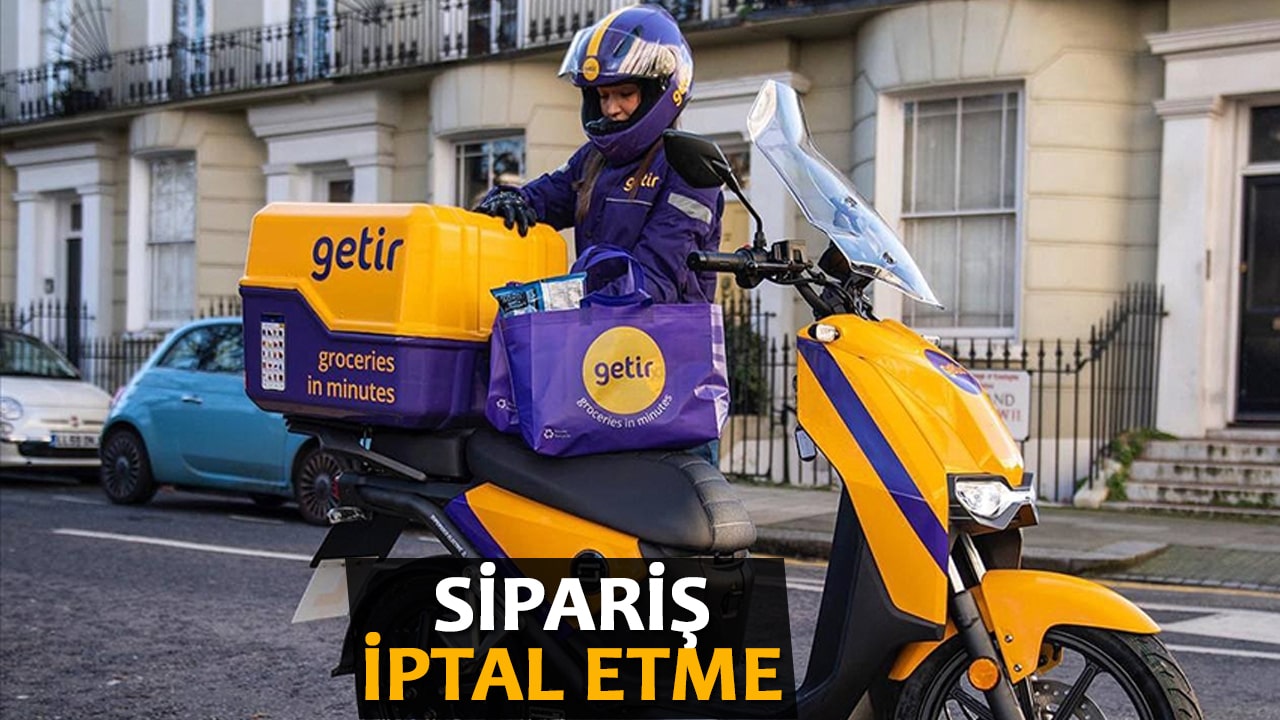 Getir Sipariş Nasıl İptal Edilir