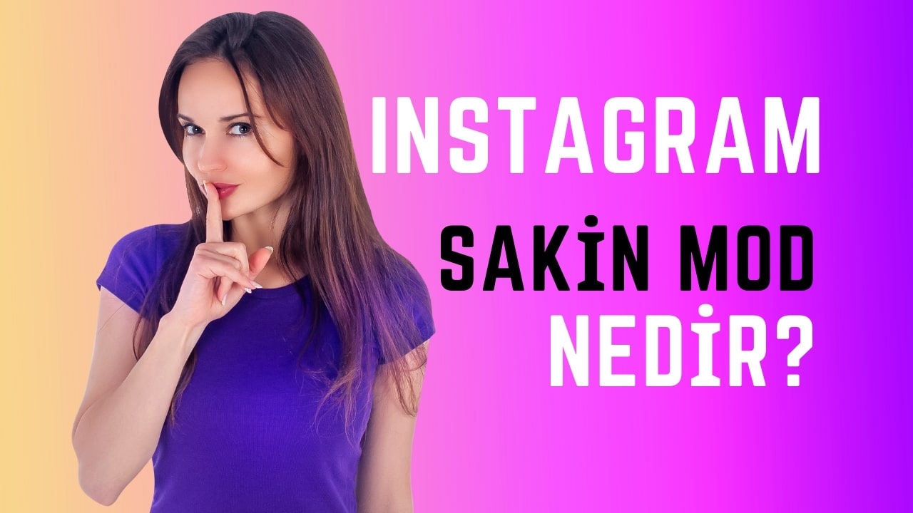 İnstagram Sakin Mod Nedir
