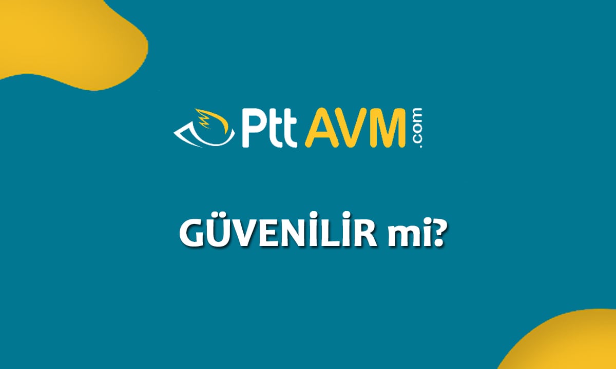 Pttavm güvenilir mi