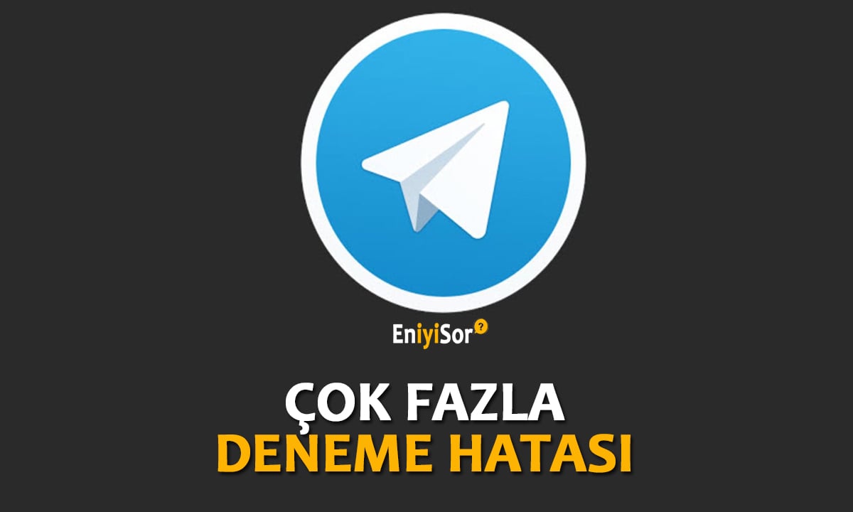 Telegram Çok Fazla Deneme