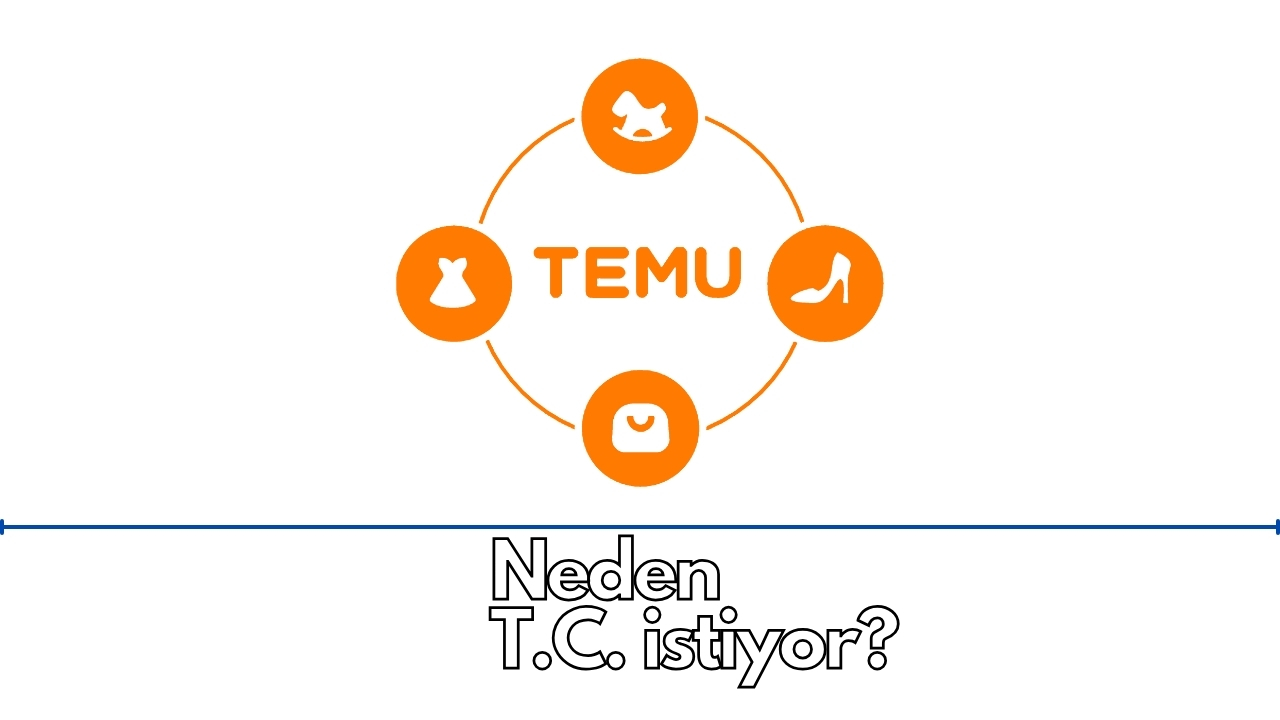 Temu Neden tc istiyor