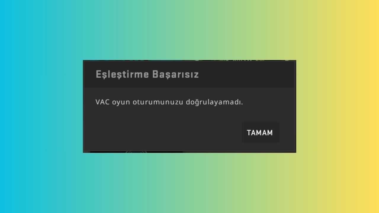 Vac Oyun Oturumunuzu Doğrulayamadı