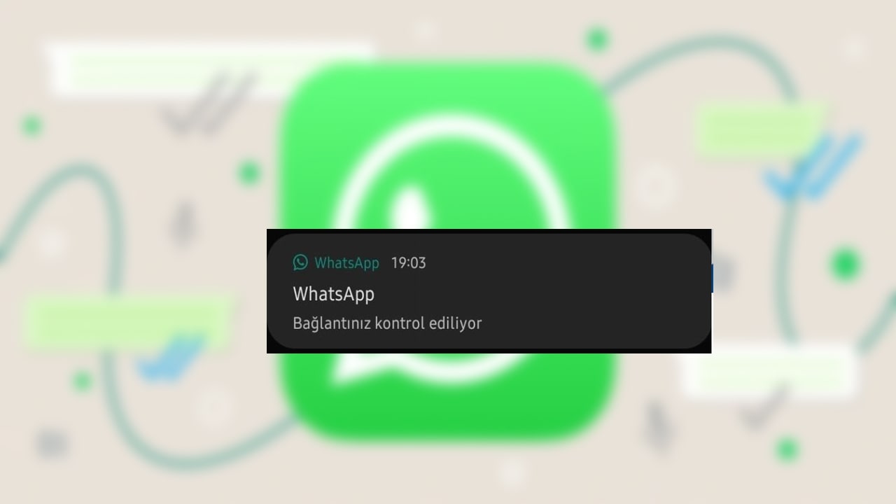 Whatsapp Bağlantınız Kontrol Ediliyor