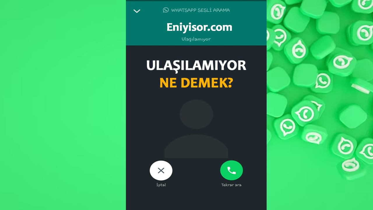 Whatsapp Ulaşılamıyor Ne Demek