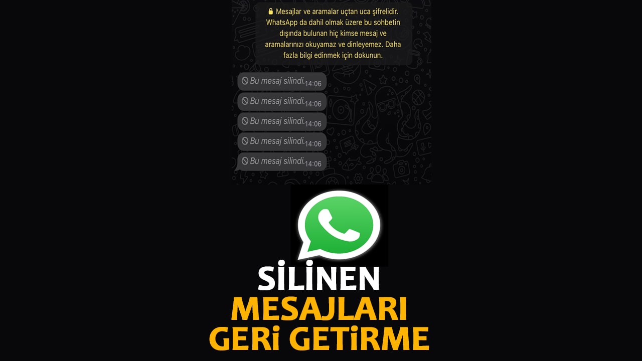 Whatsapp silinen mesajları geri getirme