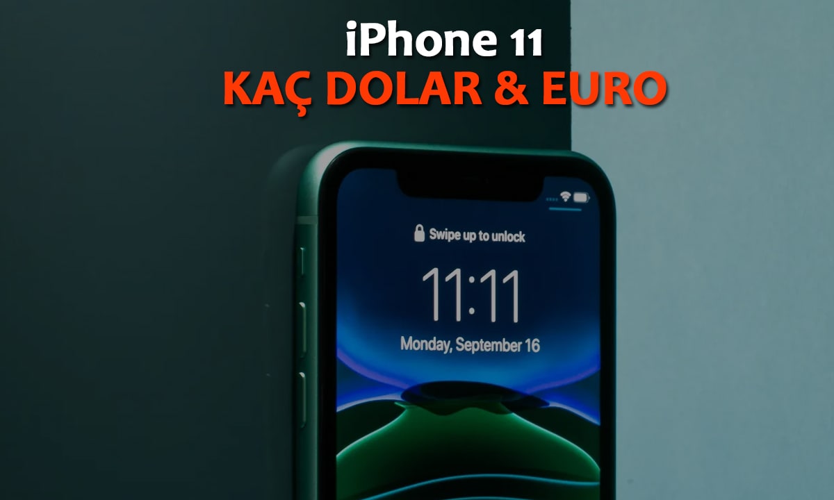 iPhone 11 Kaç Dolar