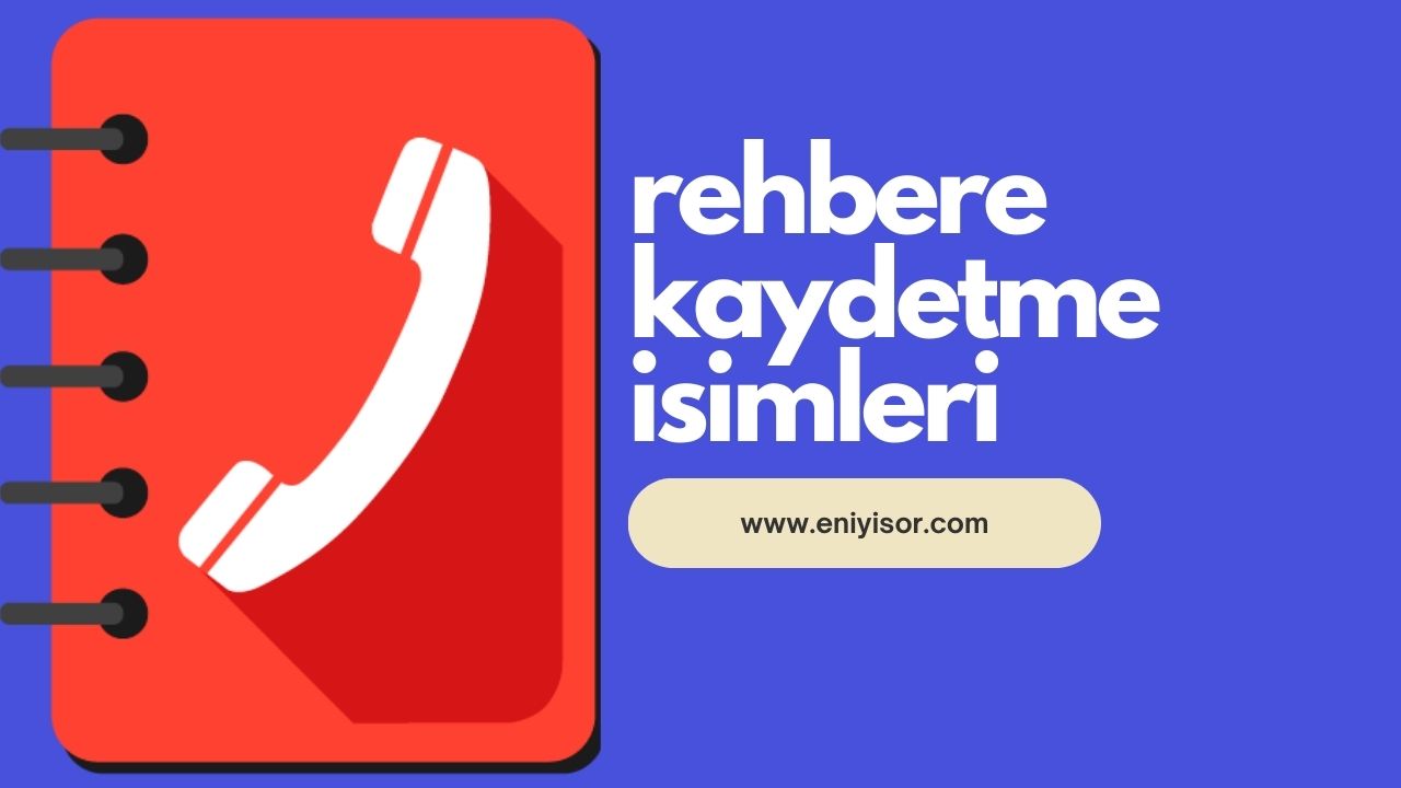 Rehbere Kaydetme isimleri